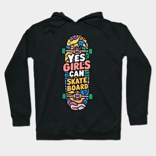 Yes girls can skateboard Hoodie